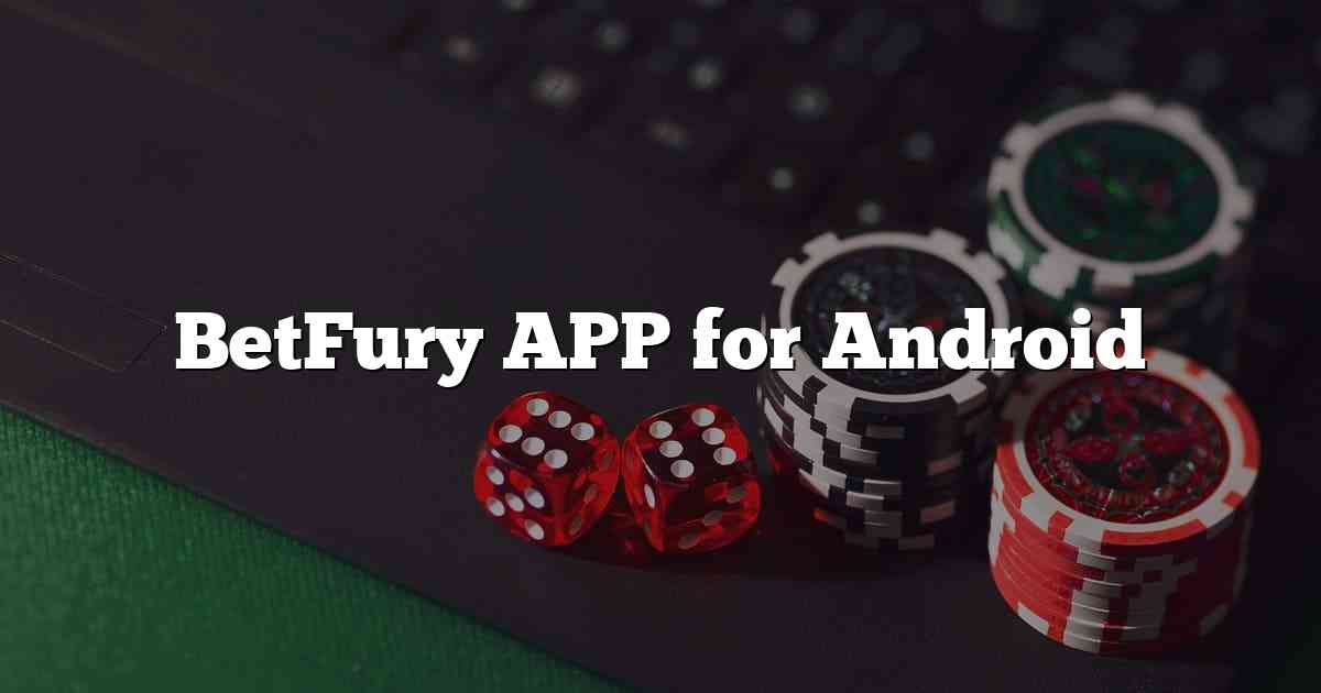 BetFury APP for Android