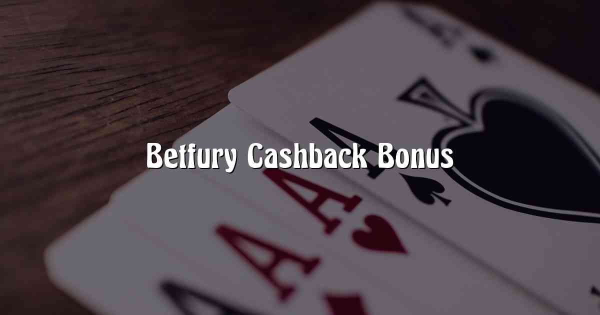 Betfury Cashback Bonus