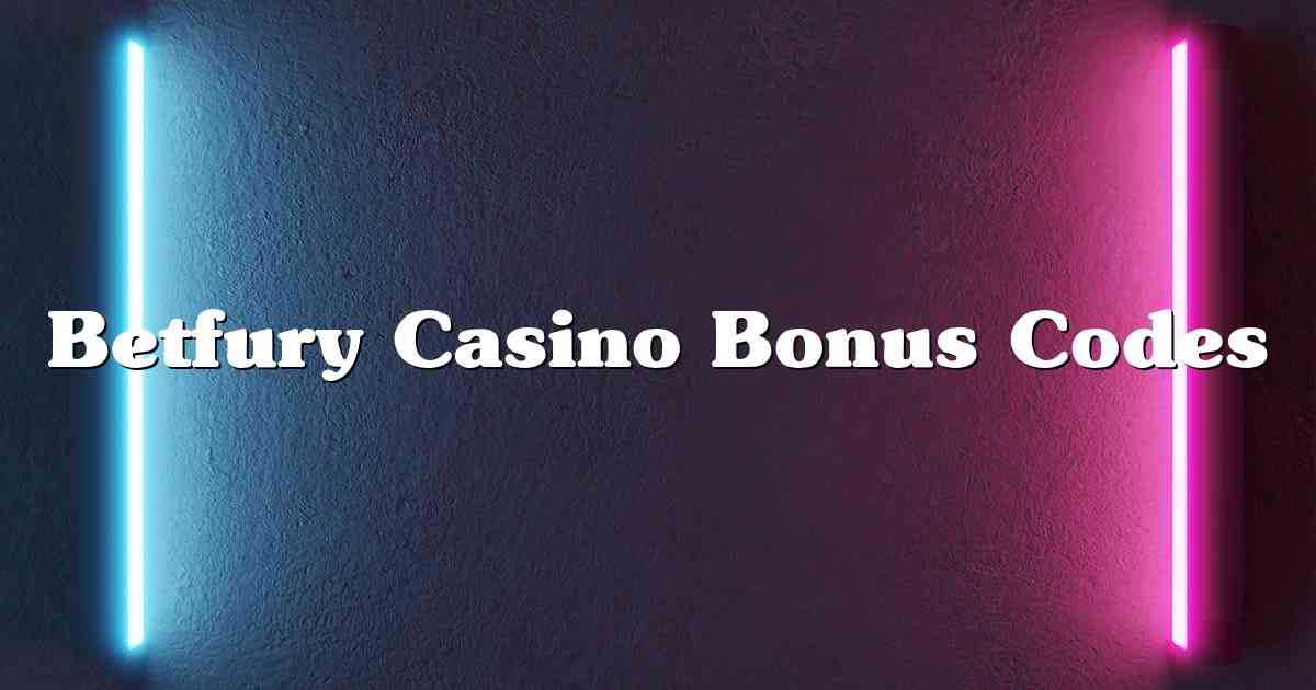 Betfury Casino Bonus Codes
