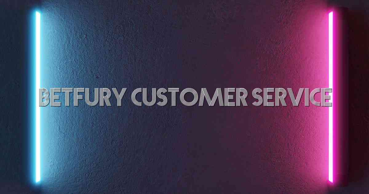 Betfury Customer Service