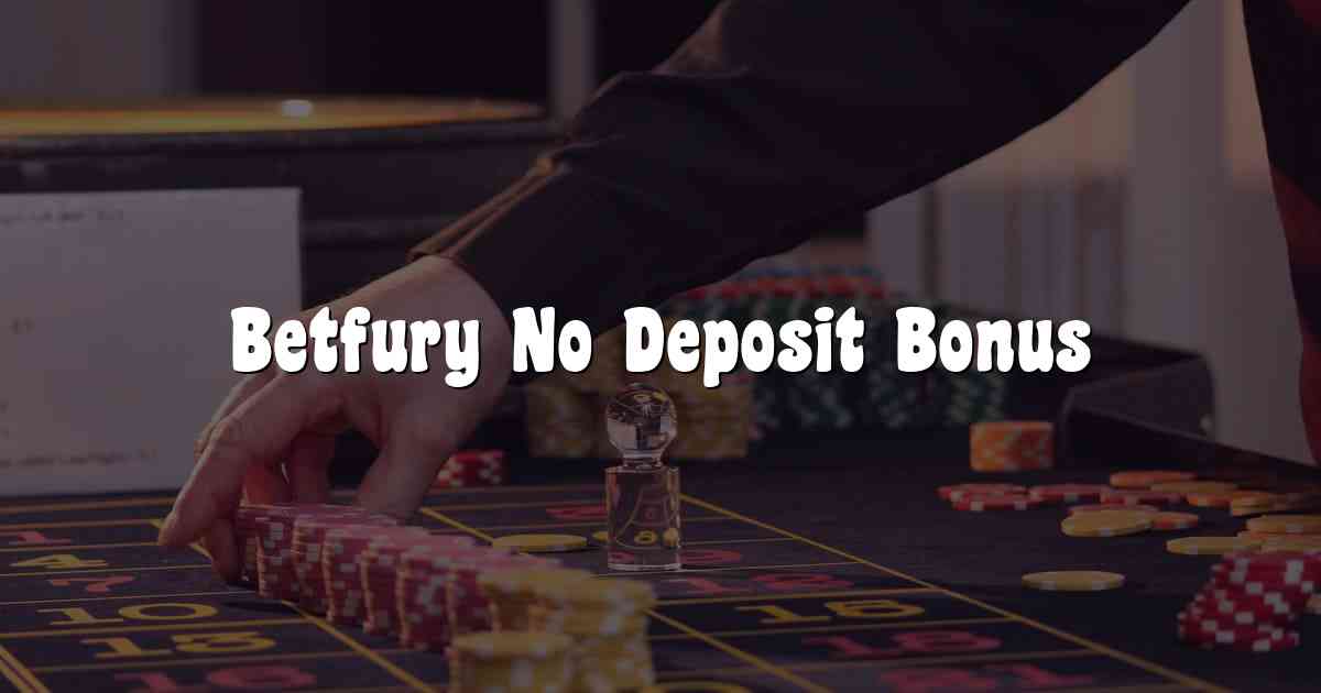 Betfury No Deposit Bonus