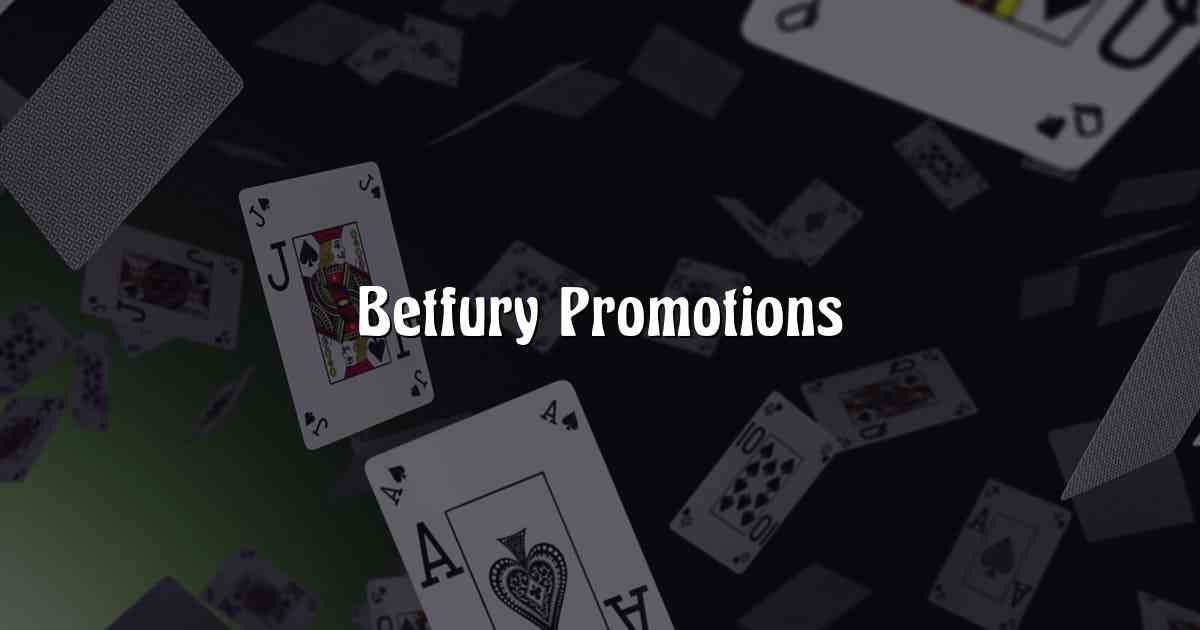 Betfury Promotions