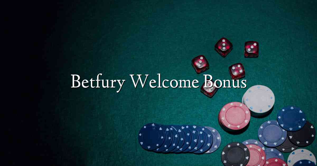 Betfury Welcome Bonus