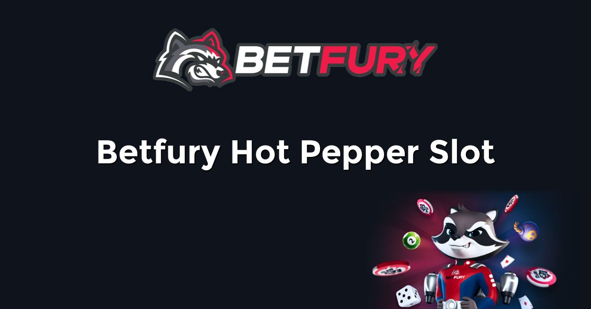 Betfury Hot Pepper Slot